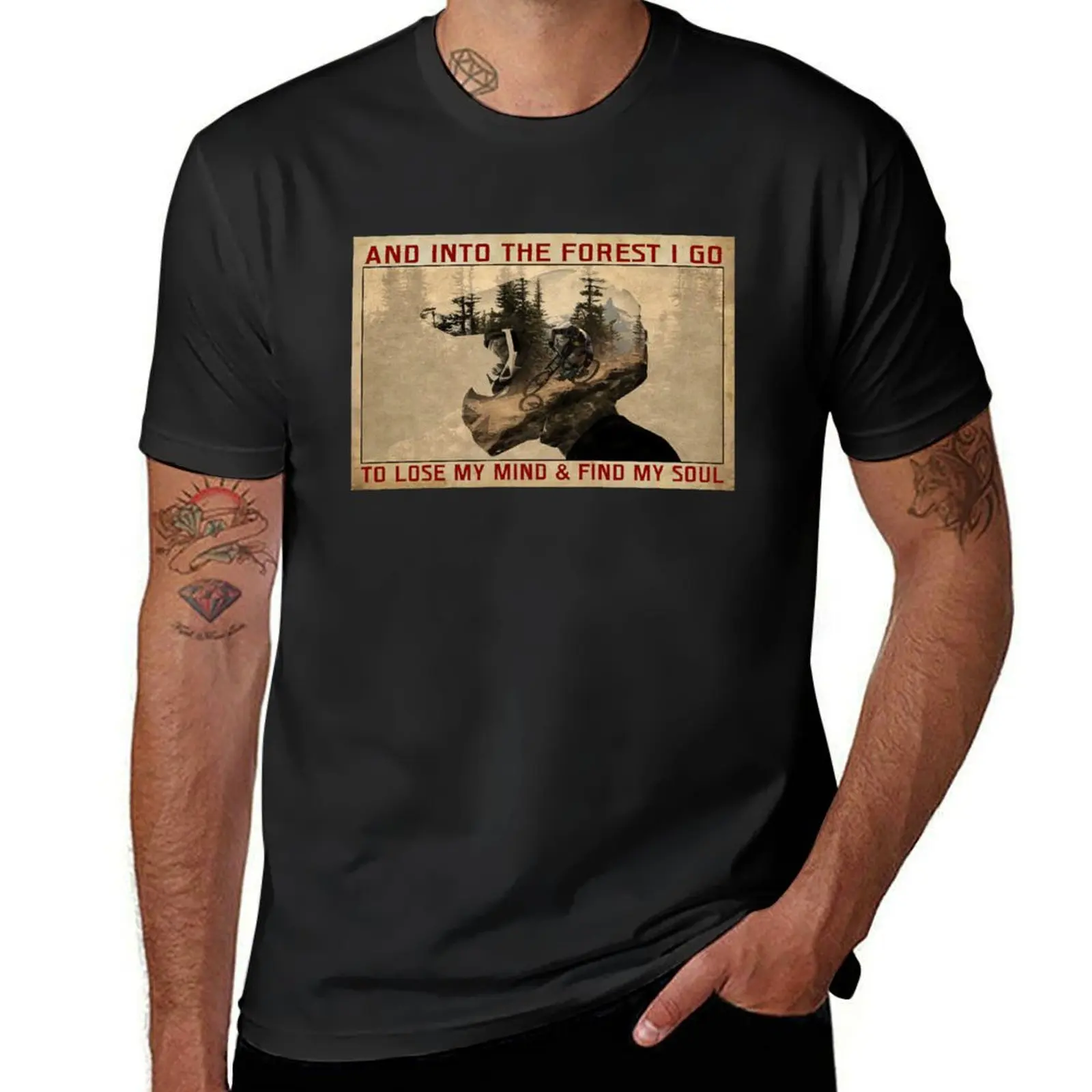 

And Into The Forest I Go To Lose My Mind And Find My Soul - Mountain Biking MTB T-Shirt