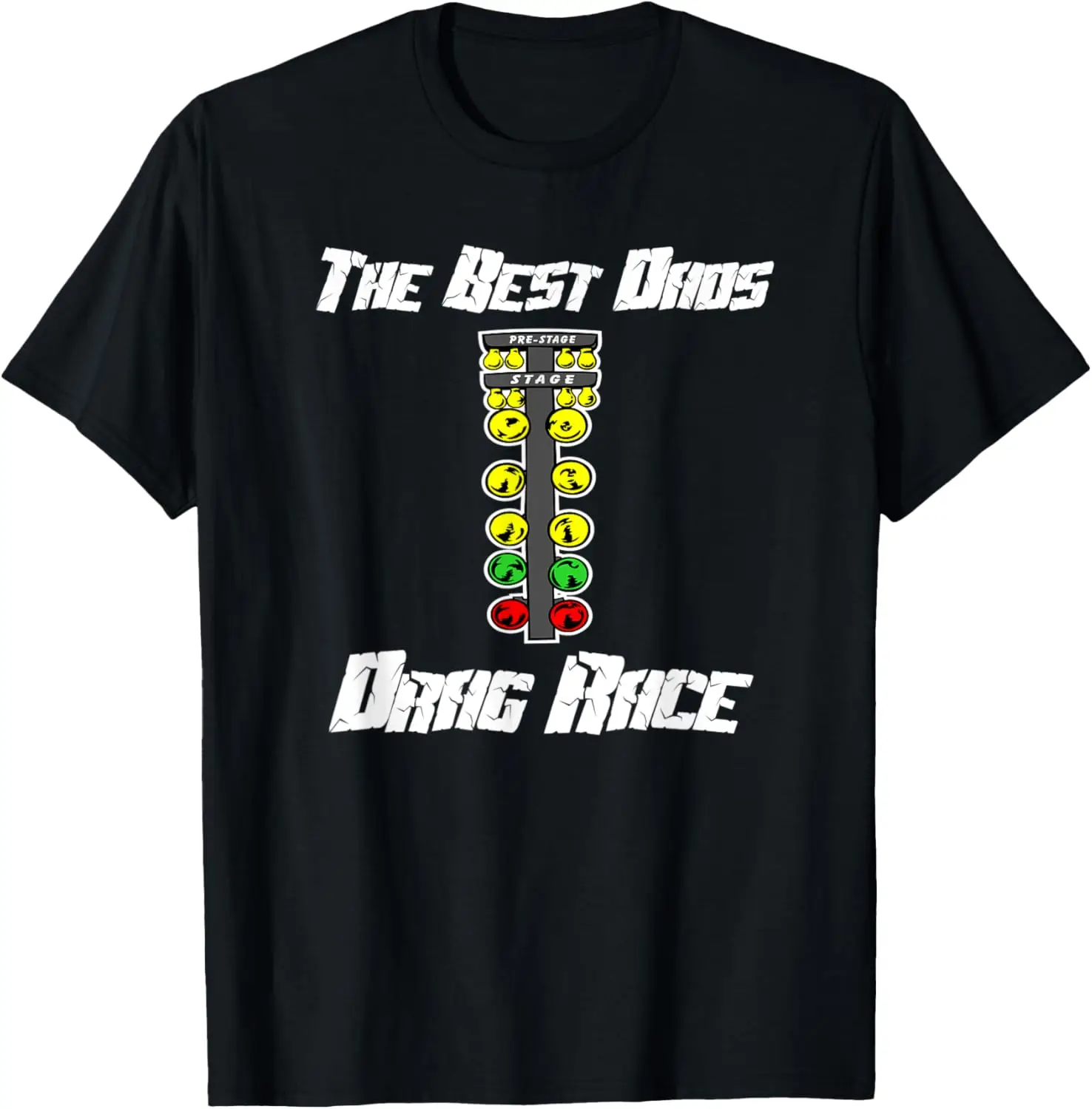 

Only The Best Dads Drag Race Racer Racing Tree T-Shirt