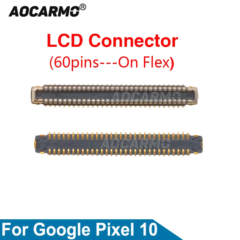 Aocarmo For Google Pixel 10 LCD FPC Plug Main Board Flex Cable Connector On Board 60Pins Replacement Parts