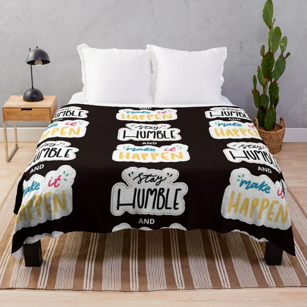 Stay humble, the best version of you, you dit it, well done, keep pushing, be brave Throw Blanket Large halloween Blankets