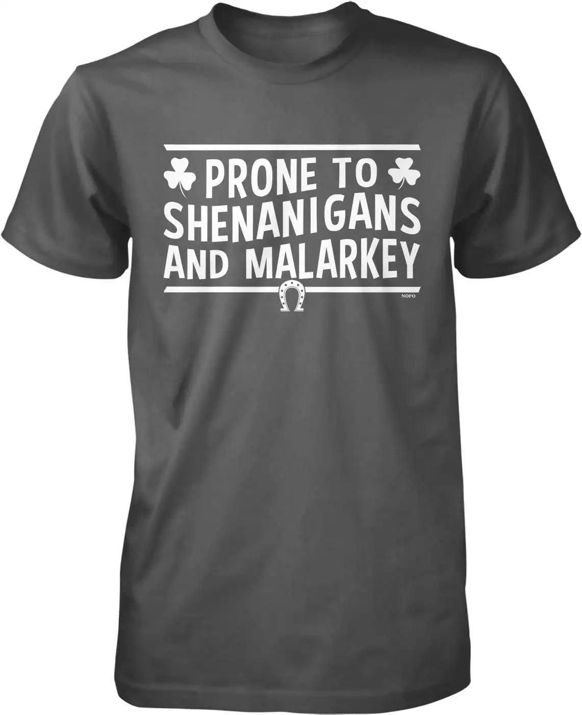 Prone To Shenanigans and Malarkey Men's T shirt NOFO_00948