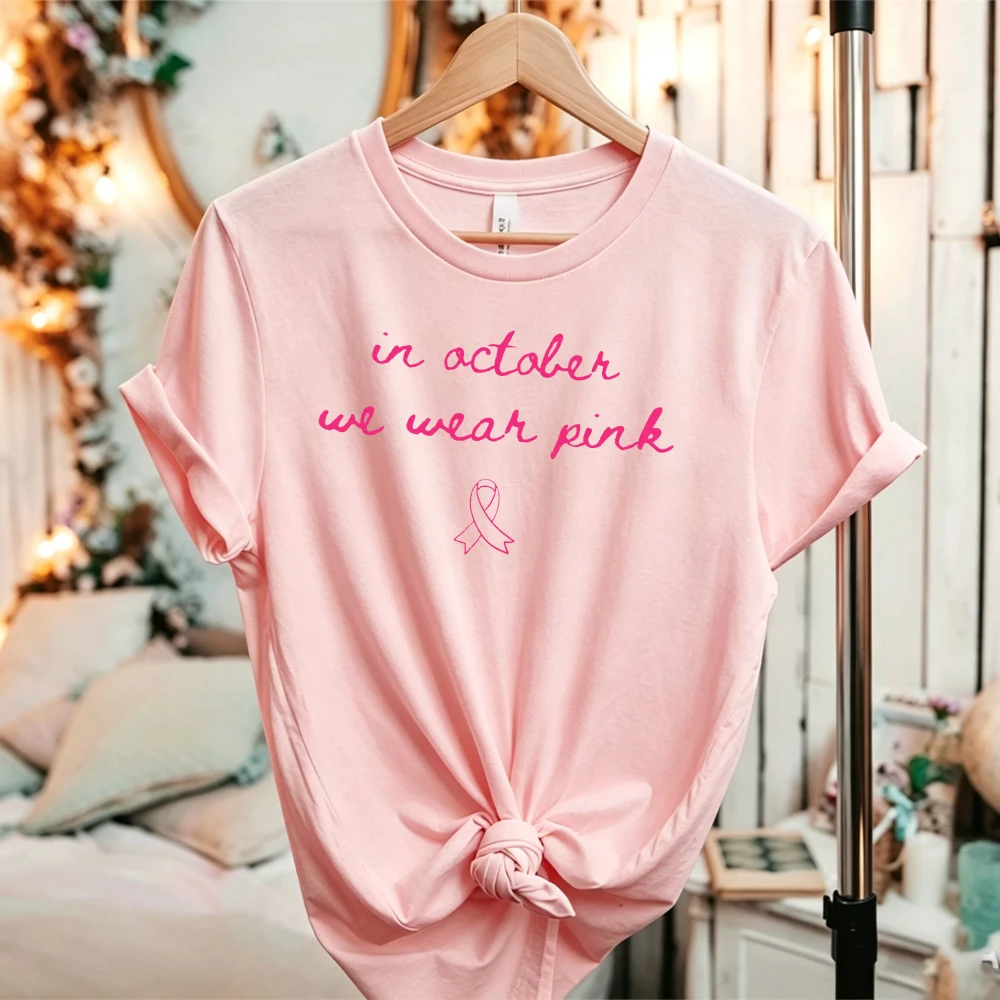 Women in October We Wear Pink Pink Ribbon Breast Cancer Awareness Tshirt Cursive Letter Casual Cotton Ladies Support Warrior Tee