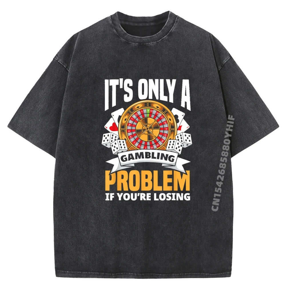 

Funny Gambler Roulette Slot Machine Casino Vegas Gambling Shirts Graphic Tee Summer Casual T-Shirt Letter Printed Washed Tees