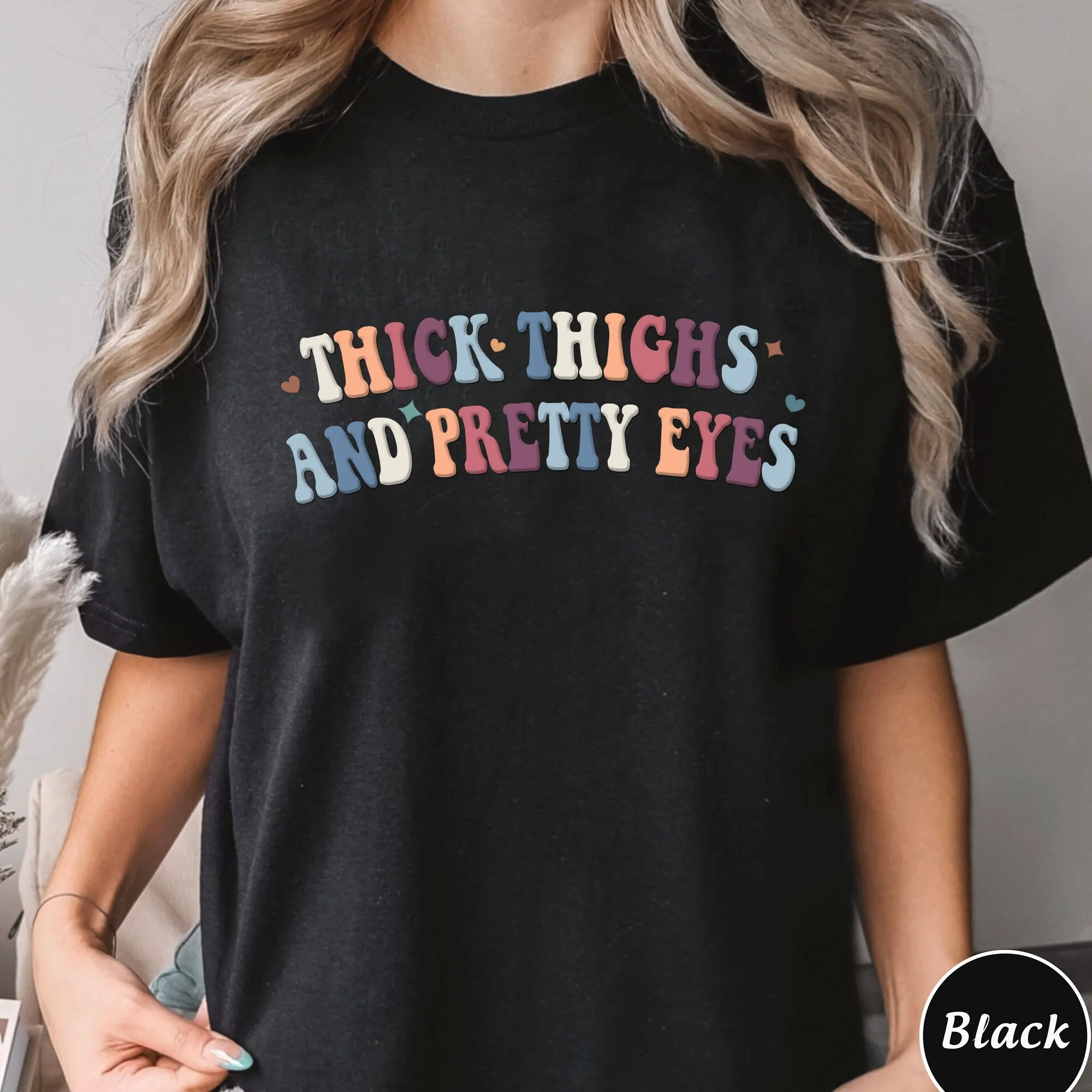 Thick Thighs Pretty Eyes T Shirt Funny Saying Sarcastic Sweat Trending Unique Cool