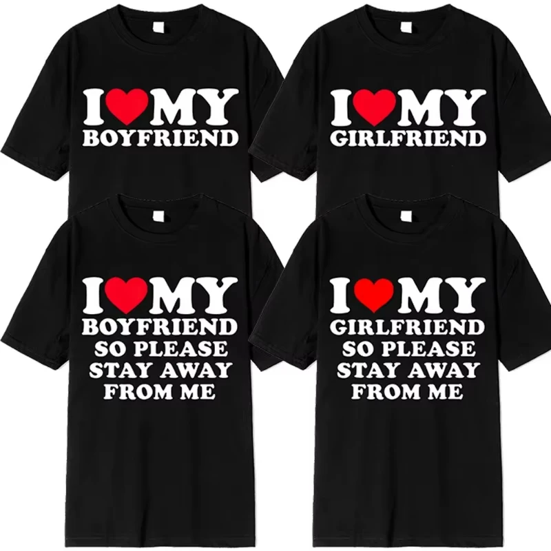 

I Love My Boyfriend's Clothes I Love My Girlfriend's Printed Men So Please Stay Away From My Fun BF GF Quotes Couple T-shirts