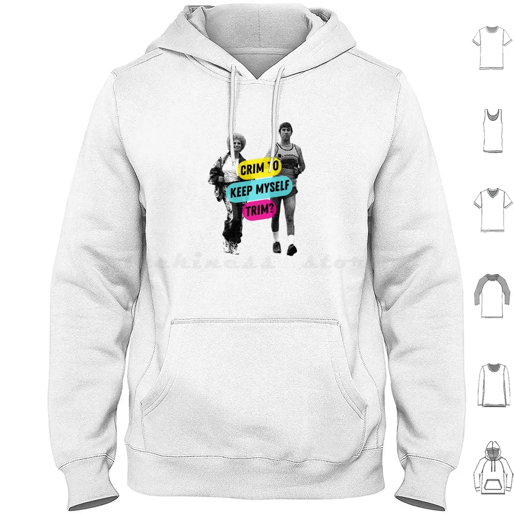 Kath And Kim " Crim To Keep Myself Trim ? " Hoodies Long Sleeve Kath And Kim Kath Kim Kath Kim Kath And Kim Show