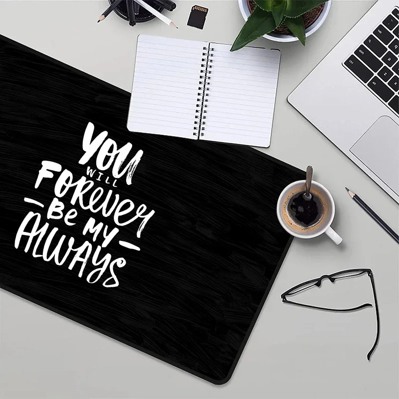 You Willforevey Be My Always Desk Mat Inscription Mouse Carpet Motivation Dark Background Text Xxl Mousepad Gamer Playmat Pad Xl