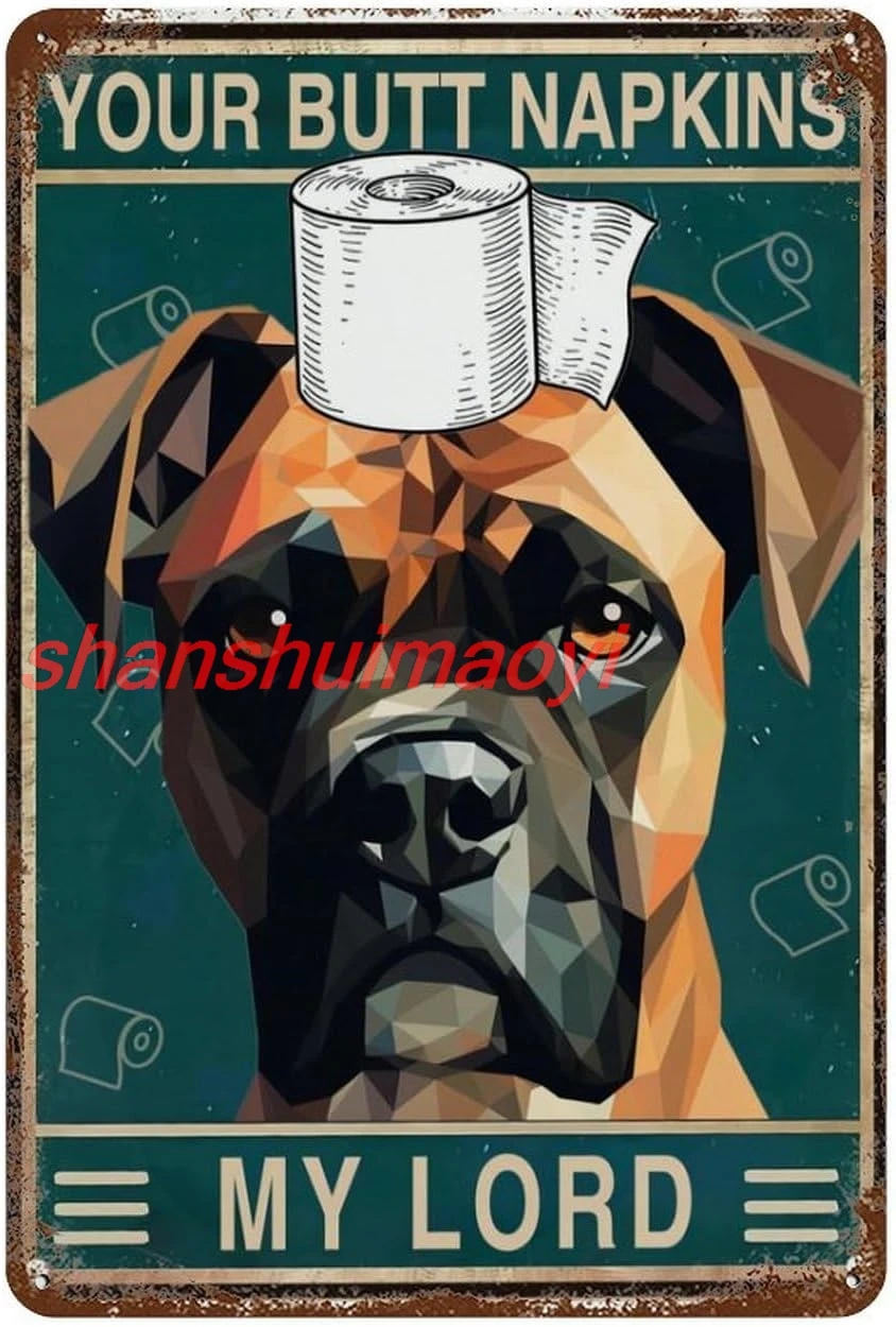 Tin Sign Metal Boxer Dog Bathroom Wall Decor Sign - Your Butt Napkins My Lord Funny Vintage Decor For Home Bar Room Din shan