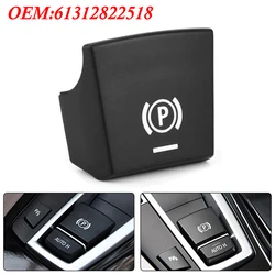 61312822518 Car Handbrake Parking Brake P Button Switch Cover For BMW 5 7 F01 F02 F07 F10 F11 F18 F30 520 523 730 2009-2017