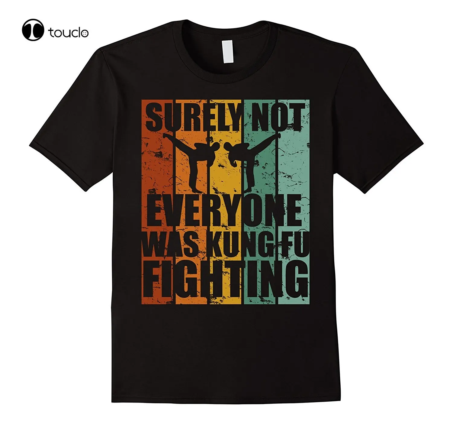 New Summer High Quality Tee Shirt Surely Not Everyone Was Kung Fu Fighting Funny T-Shirt Cool T-Shirt Custom Aldult Teen Unisex