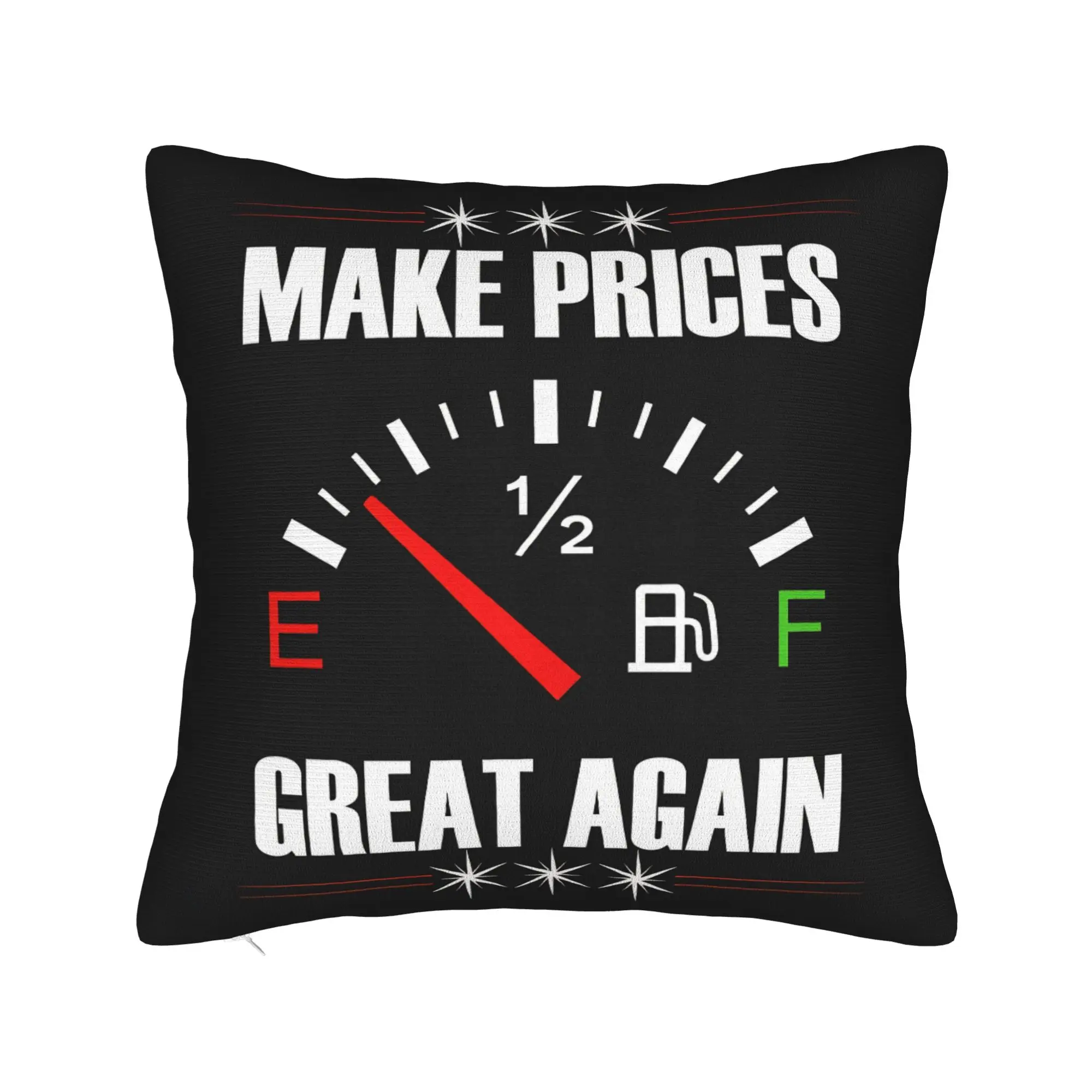 Make Gas Prices Great Again Pillow Cover  Comfy Cushion Cover Fashion Pillow Case For Living Room Sofa