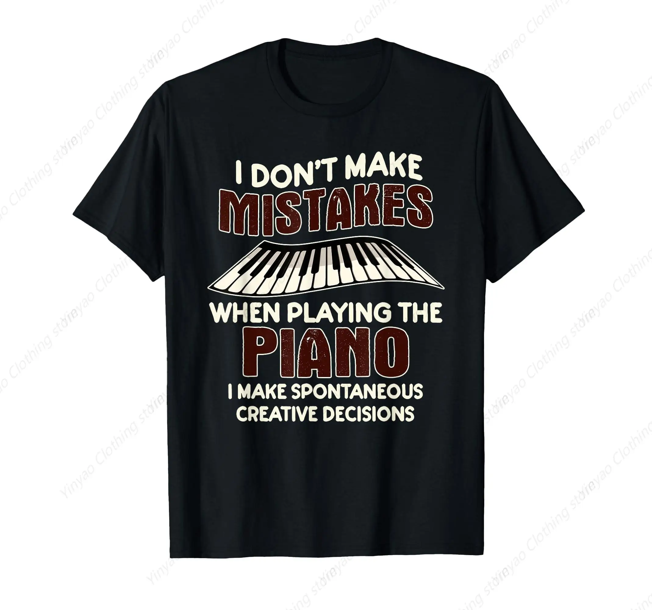 

I Won'T Make Mistakes When Playing The Piano T-Shirt Printed With Pure Cotton And Breathable Gift For Men Black T Shirt