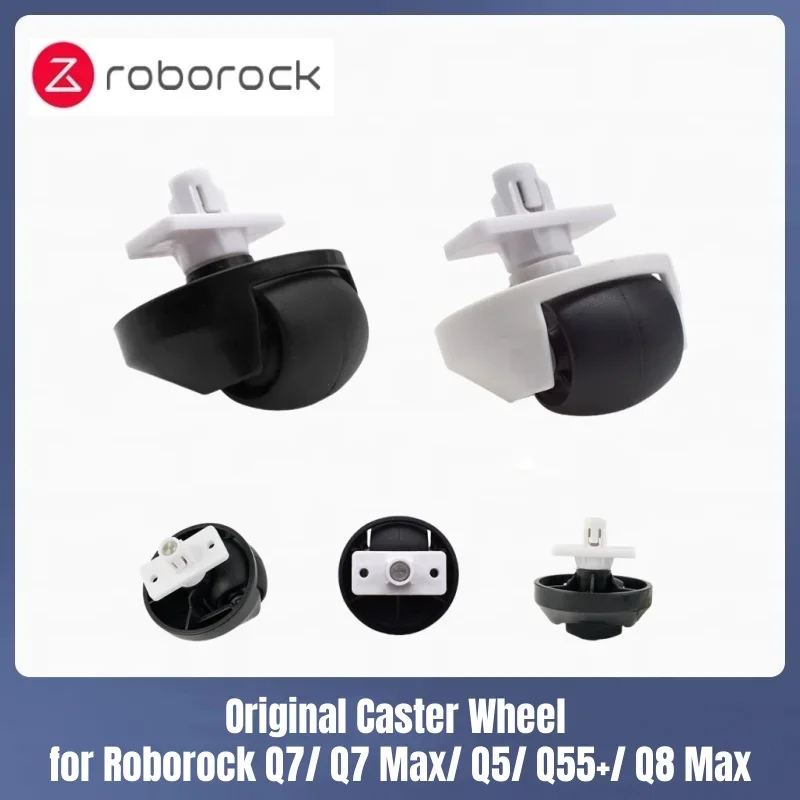 

Original Caster Wheel for Roborock Q7/ Q7 Max/ Q5/ Q5 Pro/ Q55+/ Q8 Max/ Qrevo MaxV/ S7/S8+ Front Wheel Robot Vacuum Spare Parts