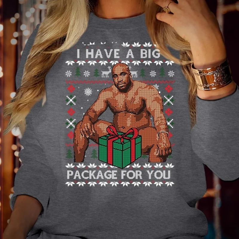 I-Have-A-Big-Package-for-You--Funny-Christmas-Meme-Winter-Crewneck-Sweatshirt-Explicit-Adult-Humor-Xmas-Gift-Rau-Nchy-Ugly