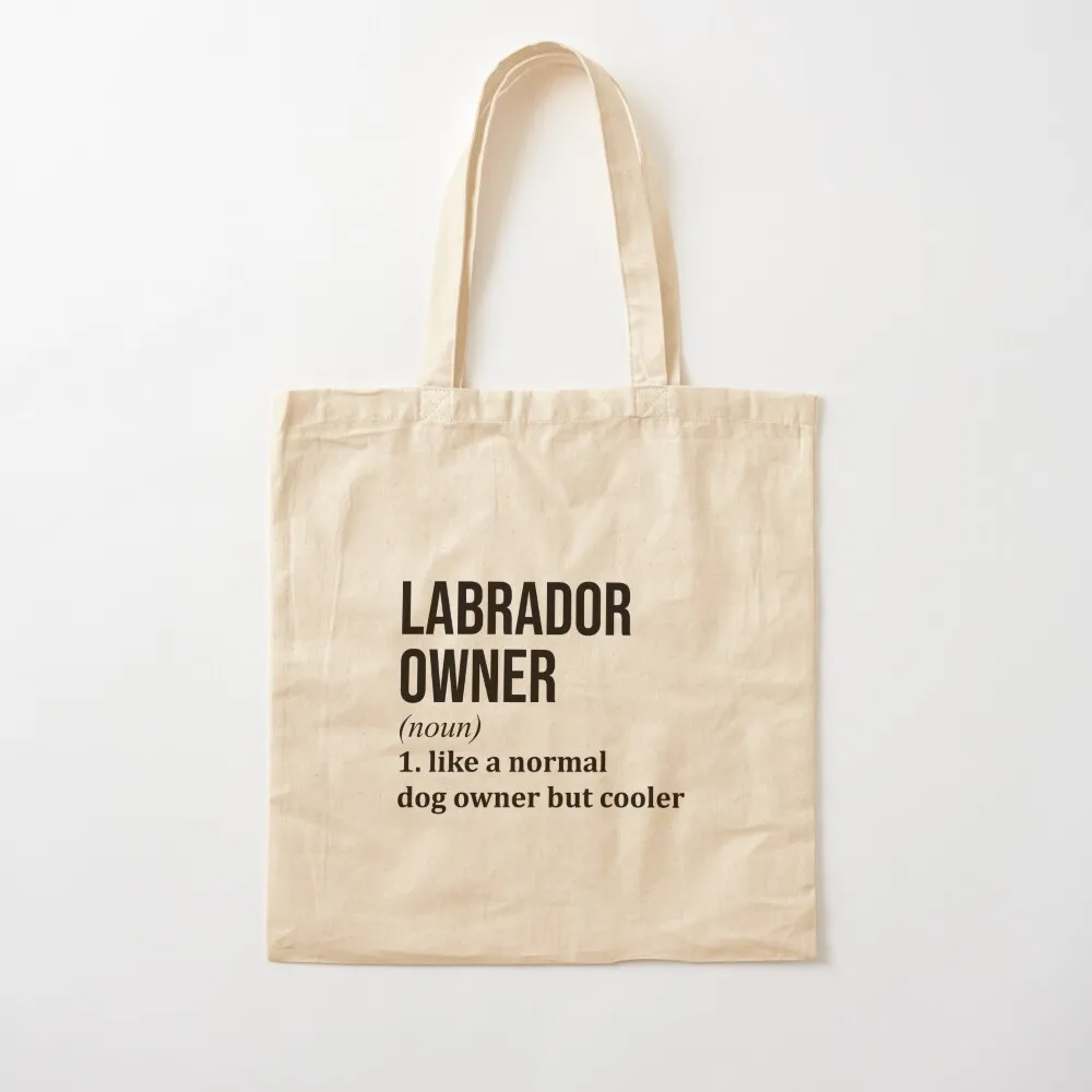 Labrador Owner Definition Tote Bag, bolso de mano personalizable, bolsos para carrito de compras, bolso de mano de lona