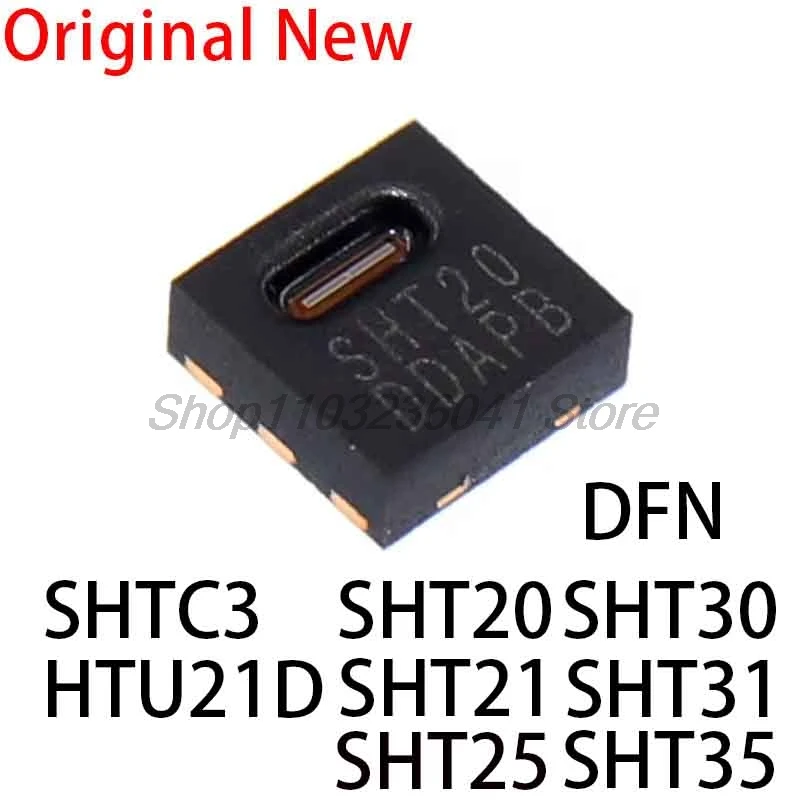 Original genuine SHT20 SHT21 SHT25 SHT30 SHT31 SHT35 SHTC3 HTU21D digital temperature and humidity sensor IC DFN-4 DFN-6 DFN-8