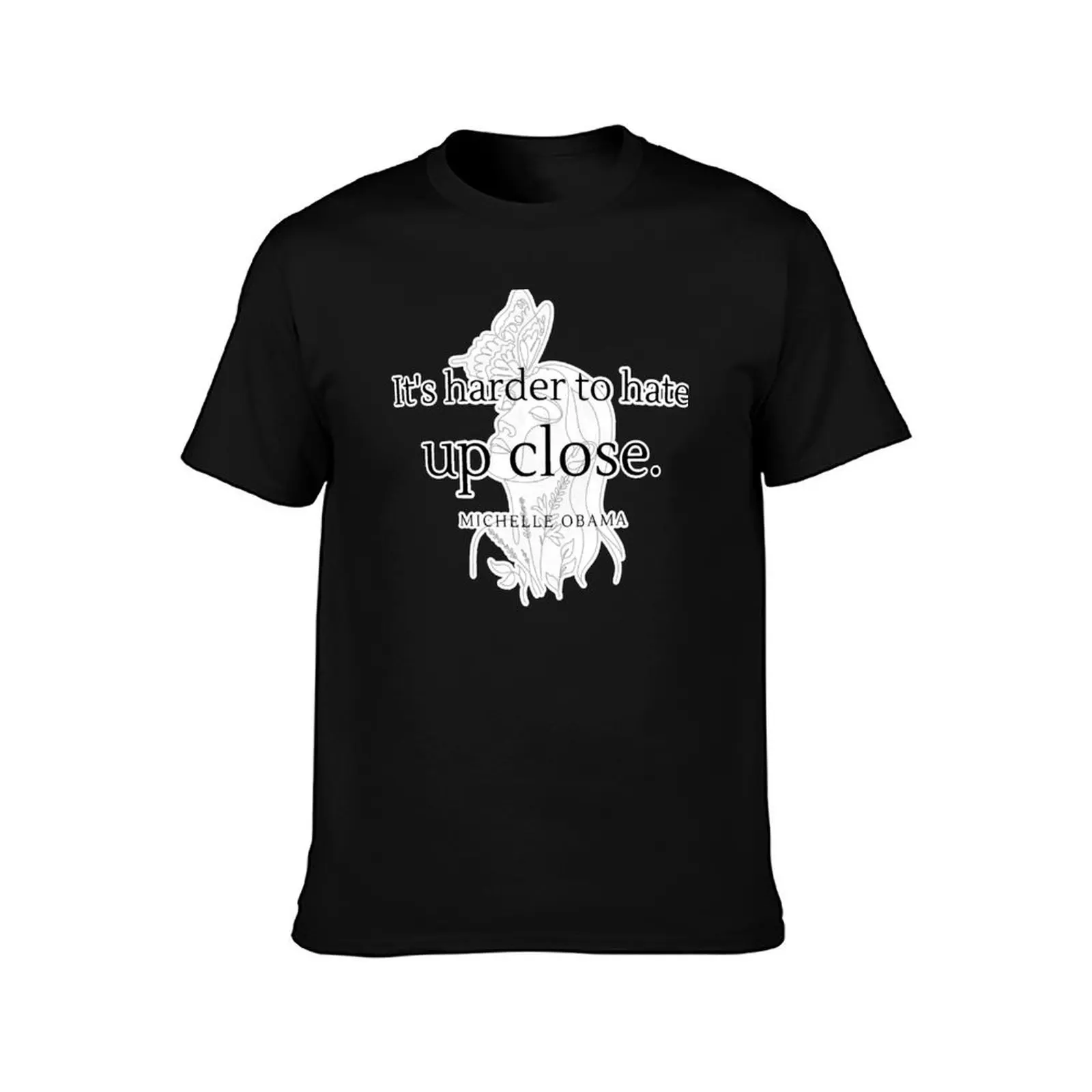 It's Harder to Hate Up Close T-Shirt Festival Party Tee Top T-Shirt