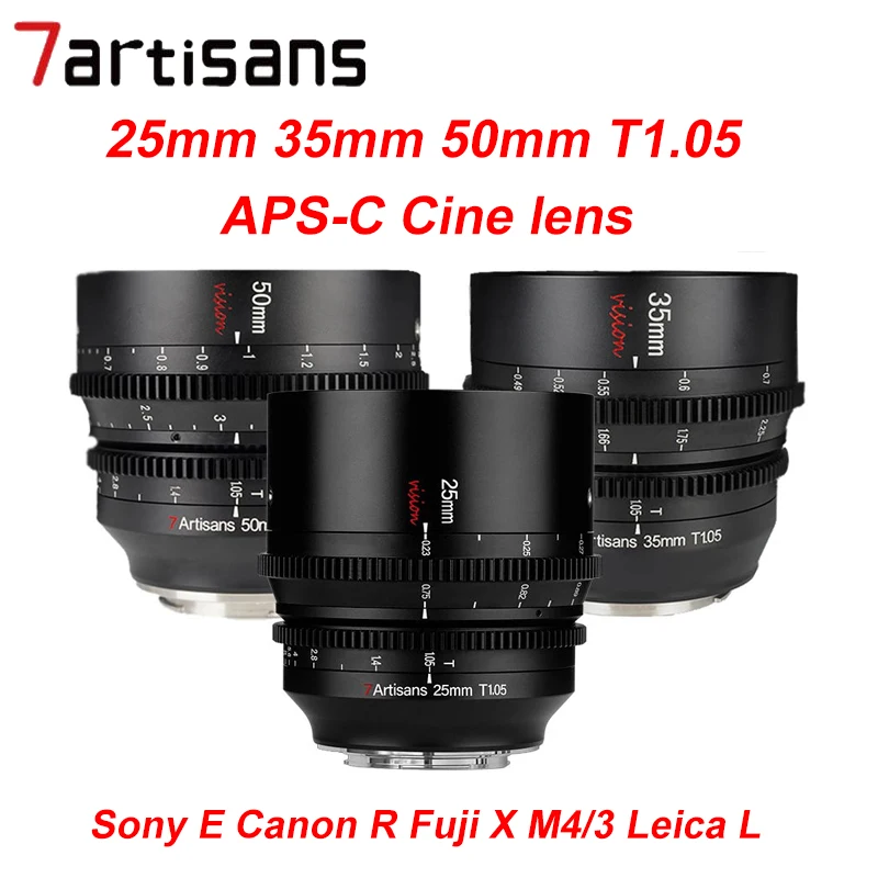 7artisans 25mm 35mm 50mm T1.05 APS-C Cine Cinematic Lens for NEX Sony E Canon R RF Fuji X M4/3 Leica L Sigma Panasonic BMPCC 4K