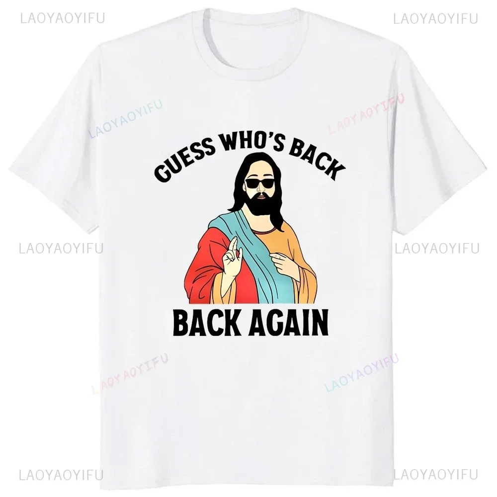 Streetwear Guess Who's Back Jesus Graphic Printed T-shirt Summer Fashion Short Sleeve Neutral Shirt Graphic Oversized T-shirt