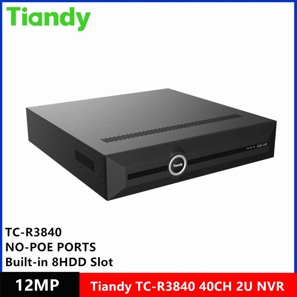 Tiandy TC-R3840 40CH NVR without POE ports Max 12MP Resolution 2U 4K Built-in 8HDD slots Network Video Recorder