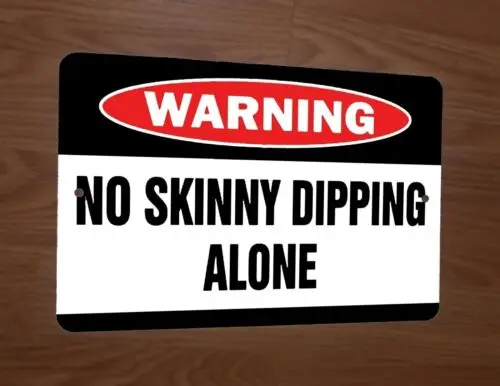 No Skinny Dipping Alone Warning, cartel de señal de pared de Metal, 8x12