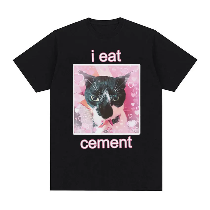 Funny I Eat Cement  Meme Graphic T-Shirt Casual Loose Fit Cotton Short Sleeve Men Women Fashion Tee Hip Hop Style