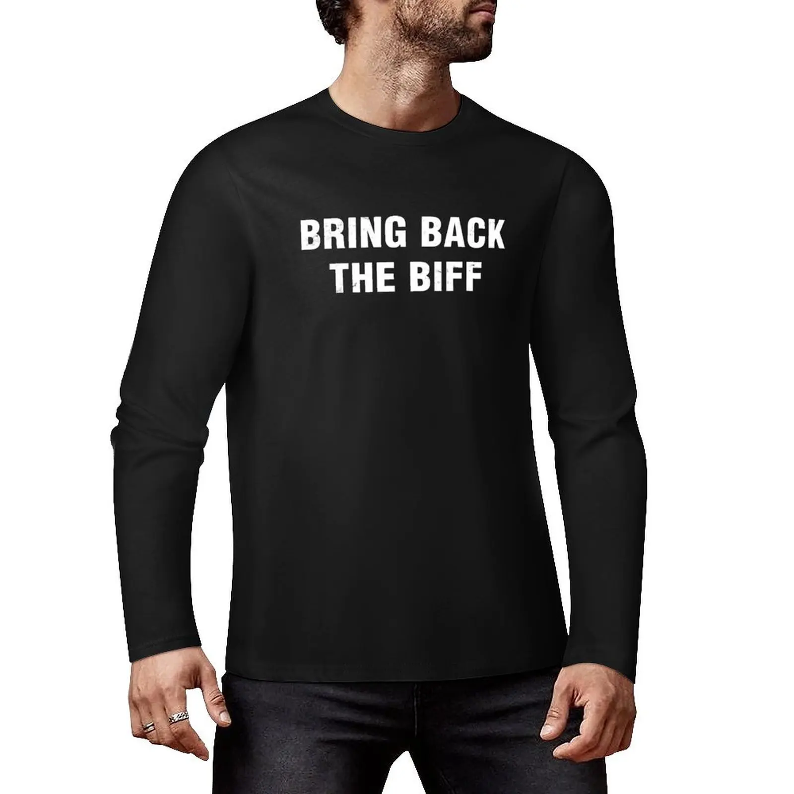 Bring Back The Biff Long T-Shirt vintage clothes customized t shirts anime clothes t shirt men