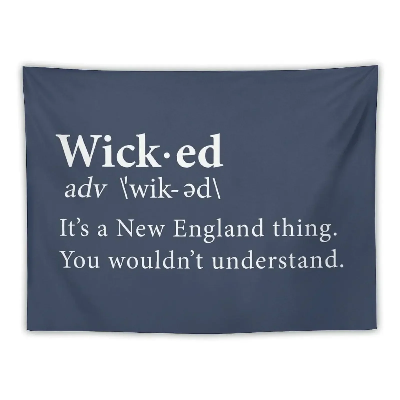 Limited Edition Wicked - It's A New England Thing, You Wouldn't Understand Shirt, Mug, Hoodie, Sticker, Throw Blanket, Tapestry