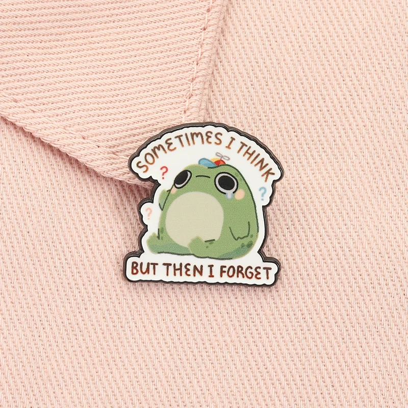 Sometimes I Think But Then I Forget Enamel Pin Funny Funny Frog Toad Cute Animal Brooch Lapel Badge Jewelry Gift for Friends