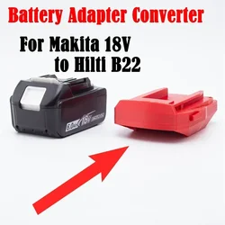 Makita 18V-20V Li-ion pil adaptör dönüştürücü ile uyumlu Hilti B22 serisi akülü matkap araçları için (pil dahil değildir)