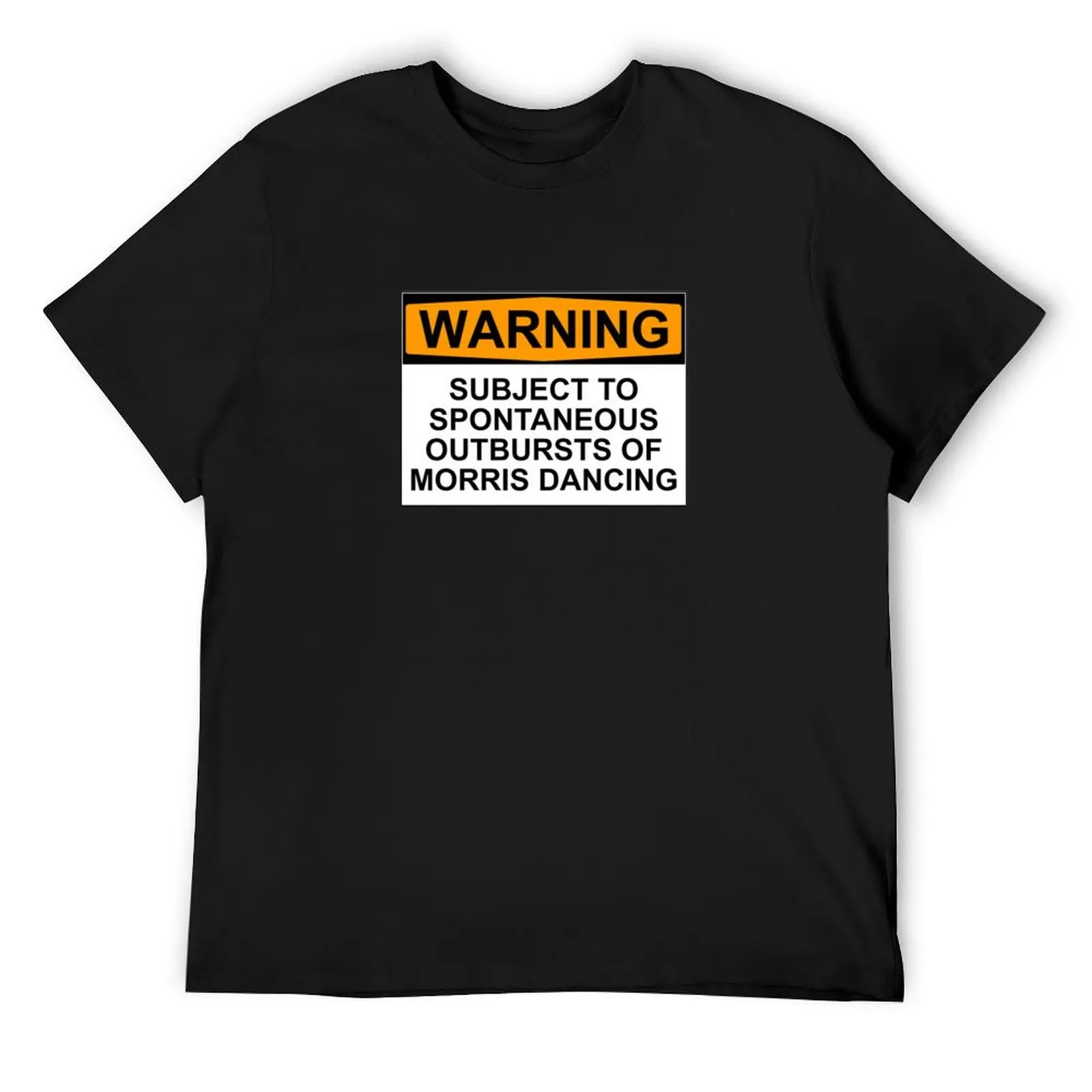 WARNING: SUBJECT TO SPONTANEOUS OUTBURSTS OF MORRIS DANCING T-Shirt vintage clothes man t shirt mens t shirts