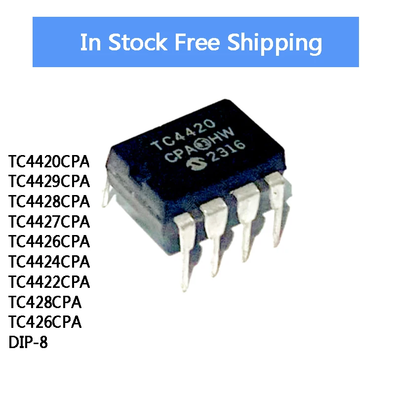 10 ชิ้น TC4420CPA TC4420 CPA TC4429CPA TC4428CPA TC4427CPA TC4426CPA TC4424CPA TC4422CPA TC428CPA TC426CPA DIP-8 IC