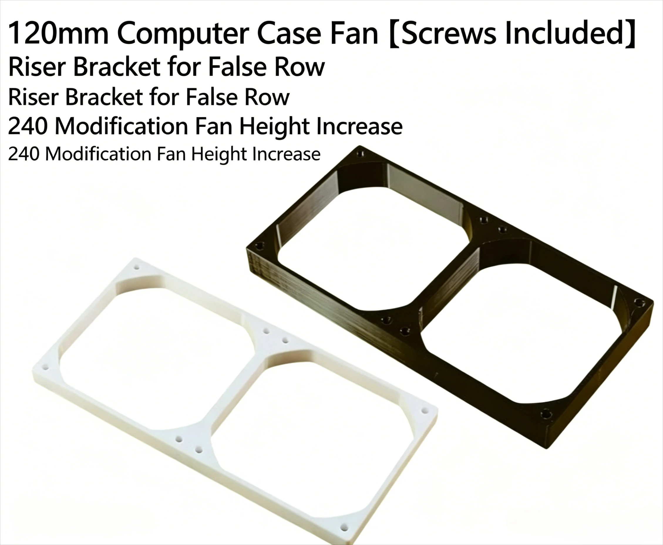 240mm PC Case Fan, Heightening Modification Bracket, Dummy Radiator Riser Bracket, Mounting Screws Included 120mm Riser Bracket