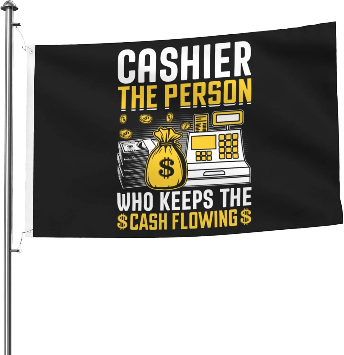 Flagicts 100% Polyester Cashier The Person Who Keeps The Cash Flowing Flags