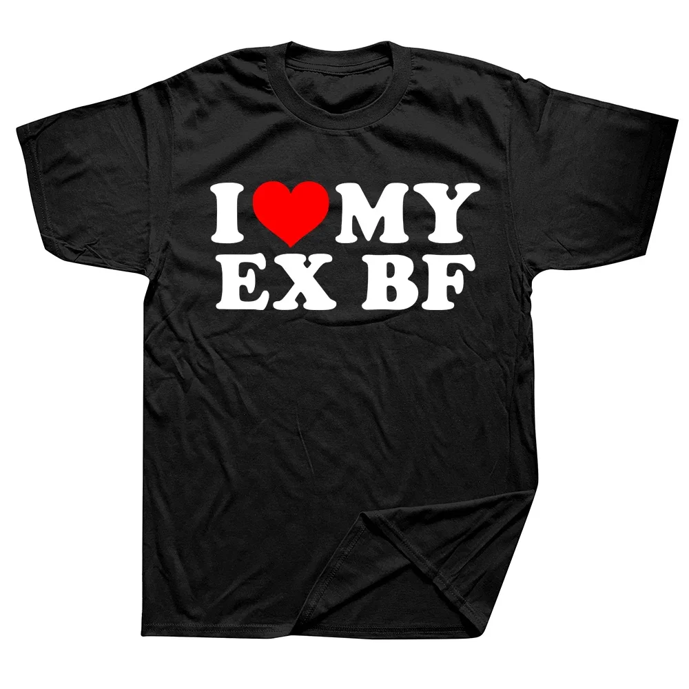 I Love My Ex BF Boyfriend Red Heart T Shirts Summer Girlfriend Graphic Streetwear Short Sleeve Gift Idea T-shirt Men Streetwear