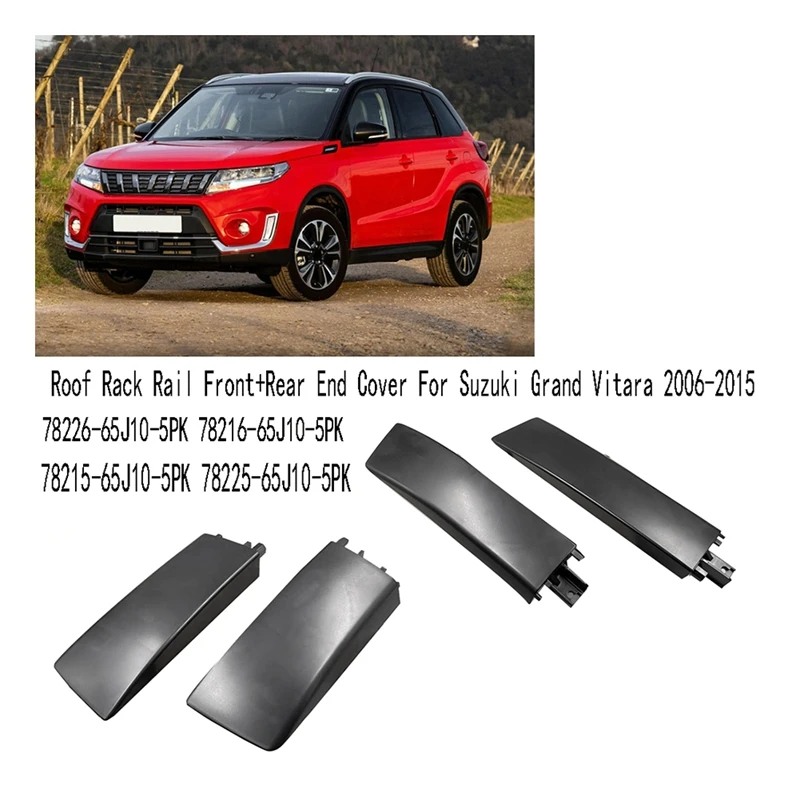 

4Pcs Roof Rack Rail Front+Rear End Cover For Suzuki Grand Vitara 2006-15 78226-65J10-5PK 78216-65J10-5PK 78215-65J10-5PK