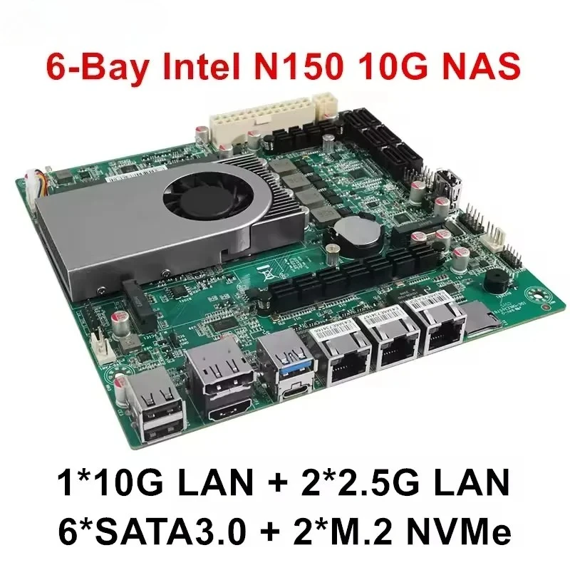 

1*10G 2*2.5G LANs 6-Bay NAS Motherboard Intel Twin Lake N150 4 Cores 6*SATA3.0 2*NVMe 1*DDR5 Firewall ITX Mainboard Home Server