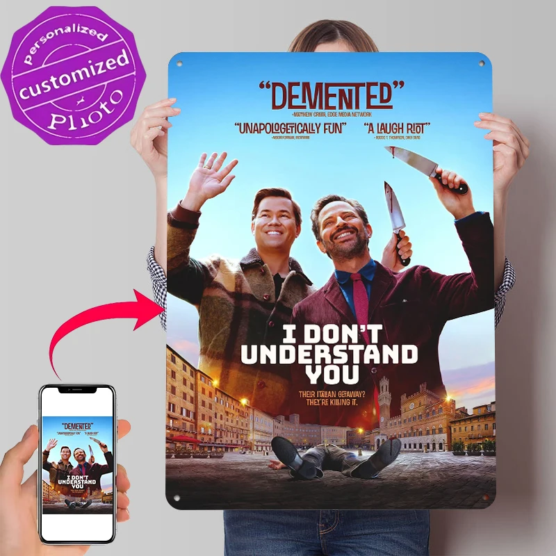 I Don't Understand You Movie Tin Poster Customized Wall Art Retro Vintage Metal Signs for Fans Room Modern Home Decoration Decor