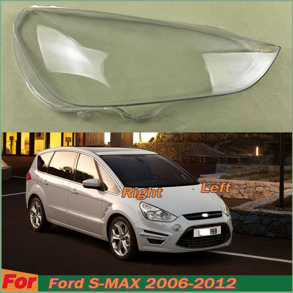 

For Ford S-MAX 2006-2012 Front Headlamp Lamp Cover Transparent Headlight Shell Lens Plexiglass Replace The Original Lampshade