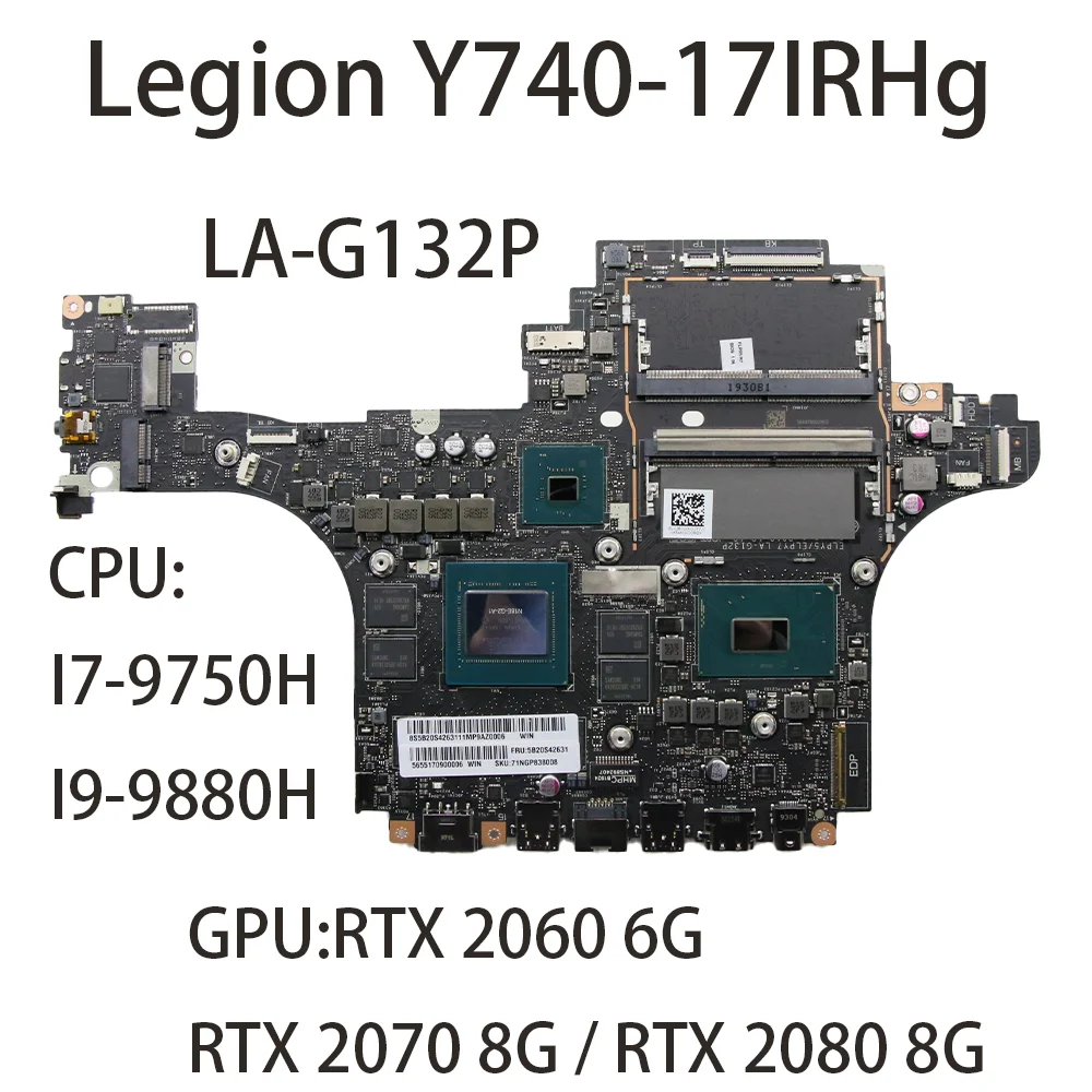 for Lenovo Legion Y740-17IRHg Laptop Motherboard with CPU:I7-9750H I9-9880H LA-G132P GPU:RTX 2060/2070/2080 6G/8G FRU:5B20S42629