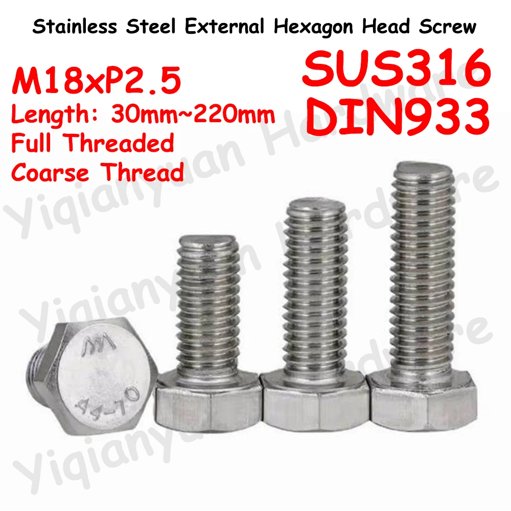 

Yiqianyuan M18xP2.5 Грубая резьба DIN933 SUS316(A4) Винт с шестигранной головкой из нержавеющей стали Внешний болт с шестигранной головкой Полная резьба