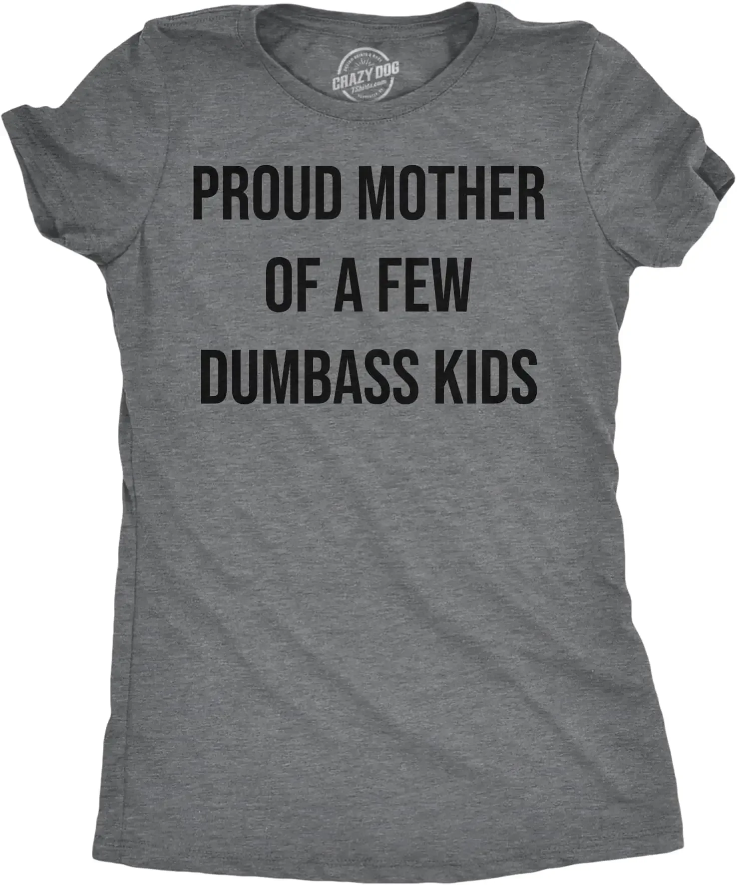 Womens Funny T Shirts Proud Mother of A Few Dumbass Kids Sarcastic Mom Tee T-shirts for Men Clothing Women