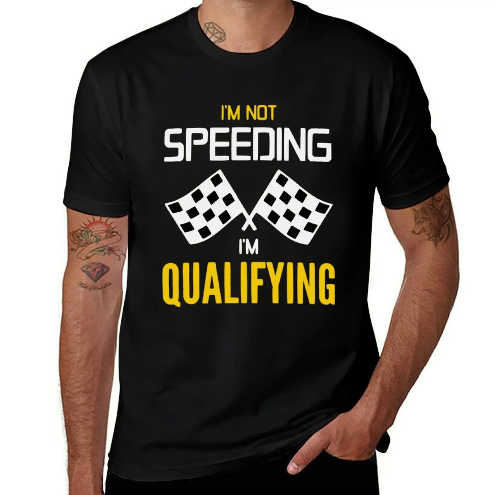 

I'm not SPEEDING I'm QUALIFYING! T-Shirt t shirts for man slim fit anime tshirt T-Shirt