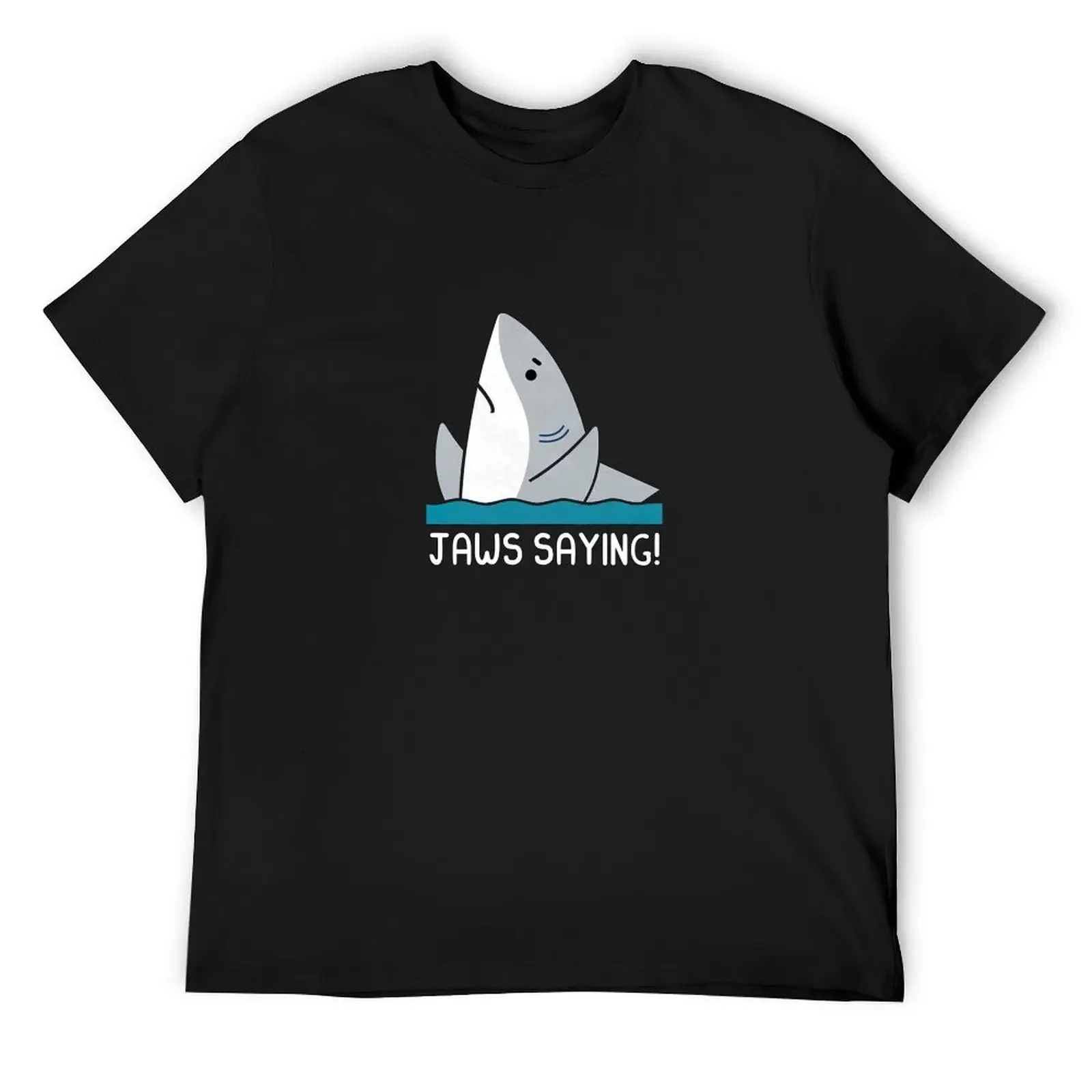 

JAWS SAYING T-Shirt summer tops graphic t shirts blanks hippie clothes mens clothing