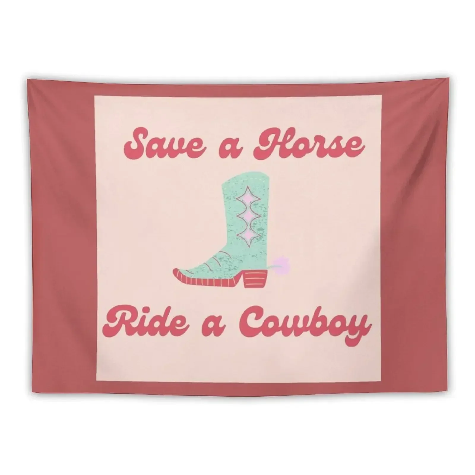 Save a Horse, Ride a Cowboy Typography and Cowboy Boot Graphic with Pink Font Tapestry For Bedroom Room Ornaments Tapestry