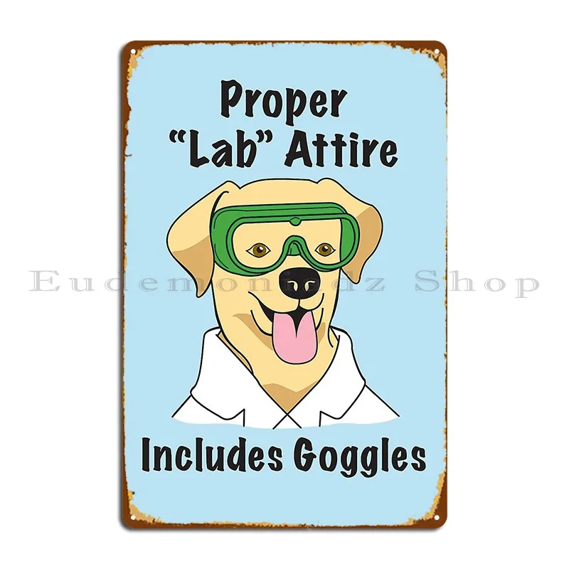 Proper Lab Attire Funny Lab Technician Gift Metal Sign Poster Bar Cinema Printed Funny Wall Cave Tin Sign Poster