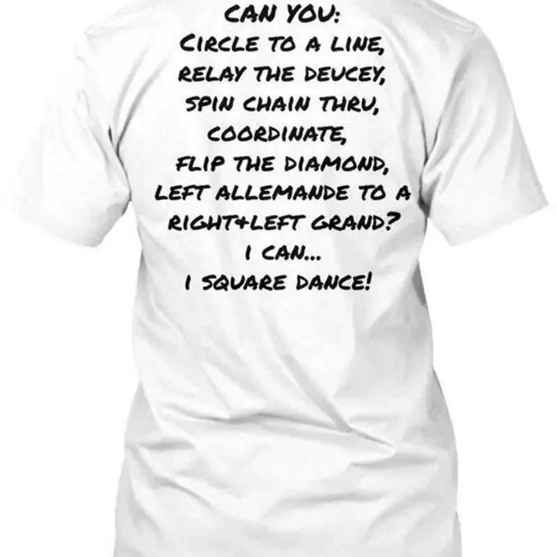 Square Dance Can You Circle To A Line Relay T Shirt Made in USA Size S 5XL