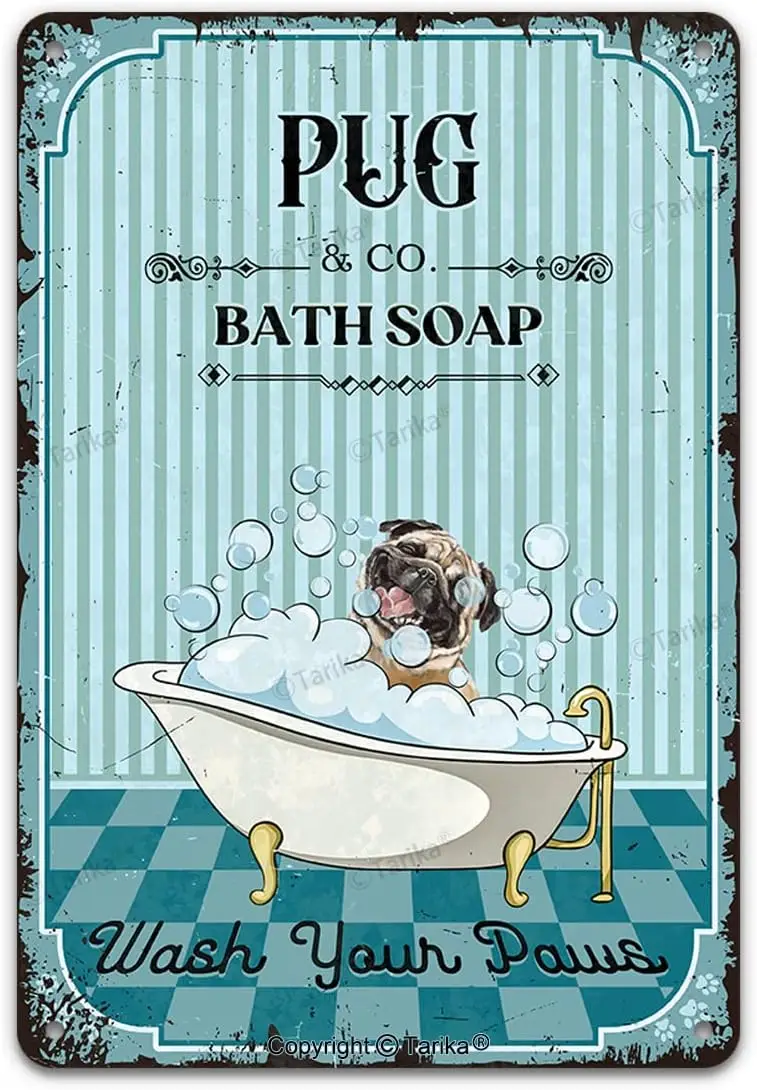 Vintage Dog Metal Tin Sign Pug Co. Bath Soap Wash Your Paws Funny Lovely Dog Puppy Pet Art Printing Poster Bathroom Toilet Livin