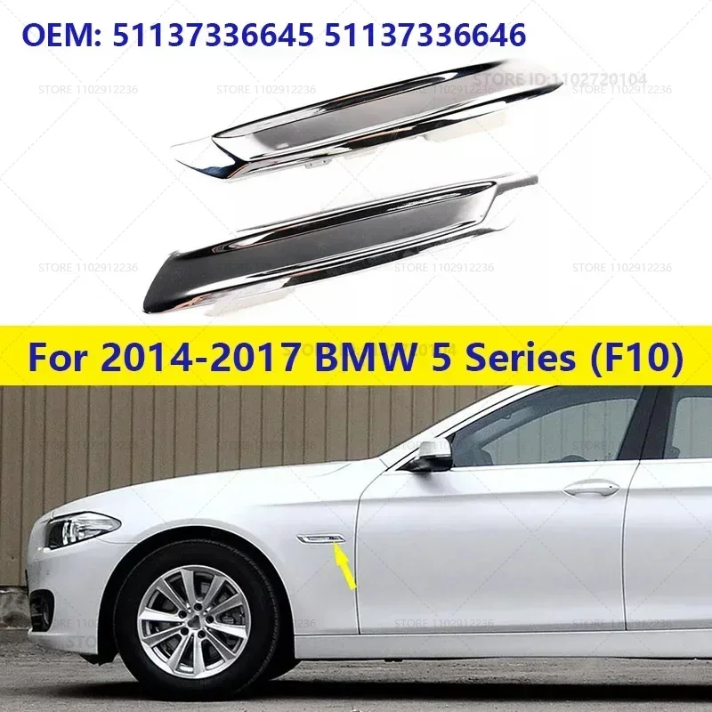 

For 2014-2017 BMW 528i 528iX 535d 535dX 535i 535iX 550i 550iX, Hybrid 5 (F10) Exterior Fender Panel Trim 51137336645 51137336646