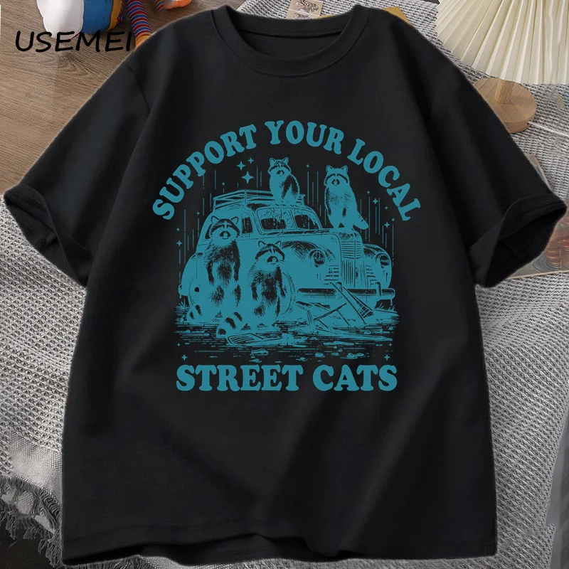 Support Your Local Street Cat T-shirt Funny Raccoon Lover Cartoon T Shirt Summer Cotton Short Sleeve Male Clothes Streetwear